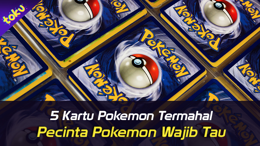 5 Kartu Pokemon Termahal, Pecinta Pokemon Wajib Tau. Foto: Toku