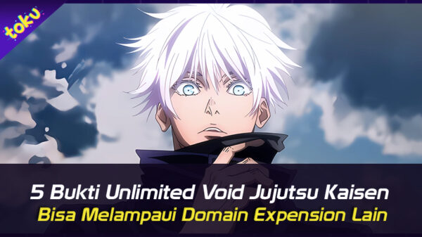 5 Bukti Unlimited Void Jujutsu Kaisen, Bisa Melampaui Domain Expension Lain. Foto: Toku