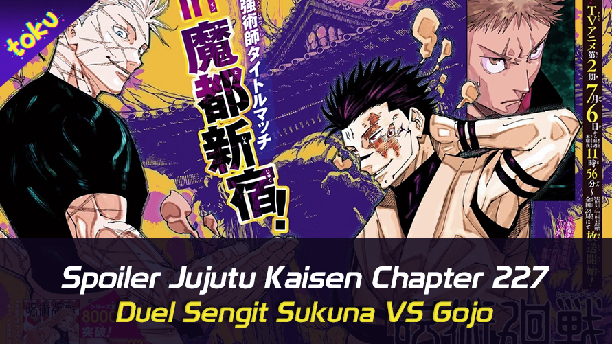 Spoiler Jujutu Kaisen Chapter 227, Duel Sengit Sukuna VS Gojo. Foto: Toku