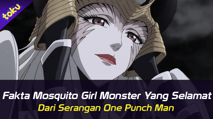 Fakta Mosquito Girl Monster Yang Selamat Dari Serangan One Punch Man. Foto: Toku