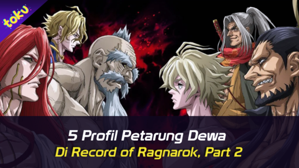 5 Profil Petarung Dewa di Record Of Ragnarok, Part 1. Foto: Toku