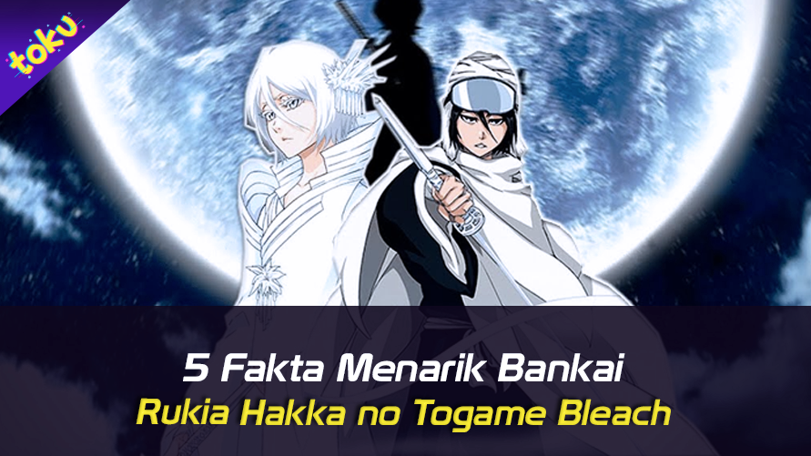 5 Fakta Menarik Bankai Rukia Hakka no Togame Bleach. Foto: Toku
