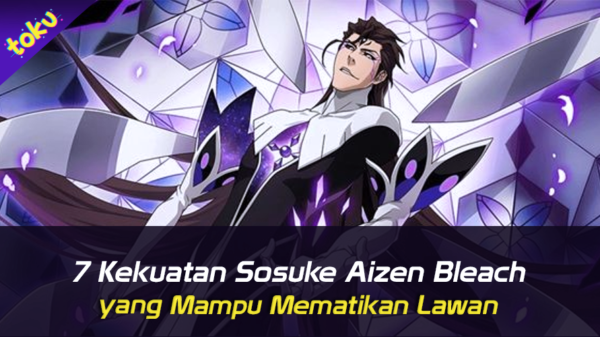 7 Kekuatan Sosuke Aizen Bleach yang Mampu Mematikan Lawan. Foto: Toku