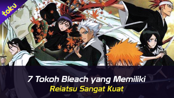 7 Tokoh Bleach yang Memiliki Reiatsu Sangat Kuat. Foto: Toku