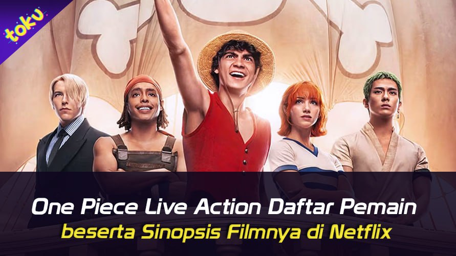 One Piece Live Action: Daftar Pemain beserta Sinopsis Filmnya di Netflix. Foto: Toku