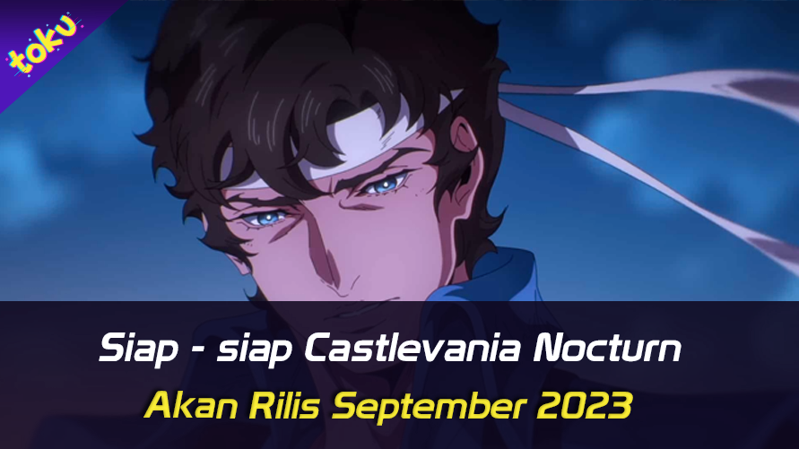 Siap - siap Castlevania: Nocturn akan rilis September 2023. Foto: Toku