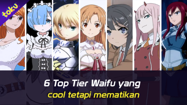 6 Top Tier Waifu yang cool tetapi mematikan. Foto: Toku