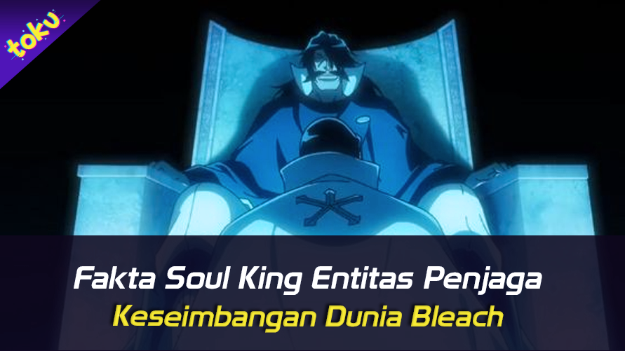Fakta Unik, Soul King sang Entitas Penjaga Keseimbangan Dunia Bleach. Foto: Toku