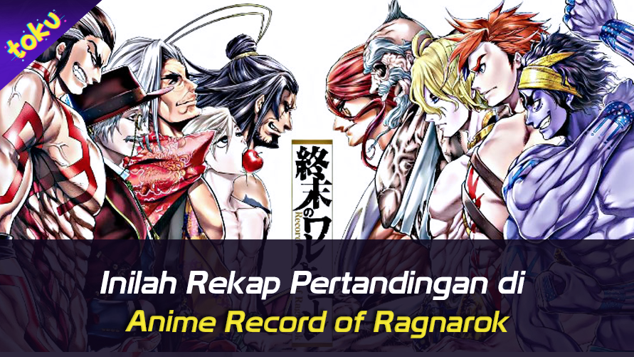 Inilah Rekap Pertandingan di Anime Record of Ragnarok. Foto: Toku