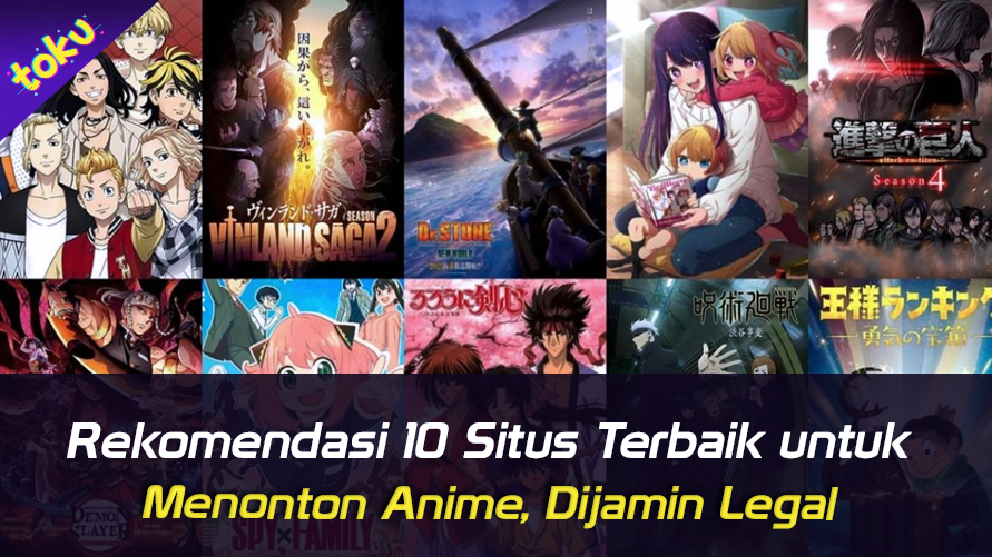 Rekomendasi 10 Situs Terbaik untuk Menonton Anime, Dijamin Legal. Foto: Toku