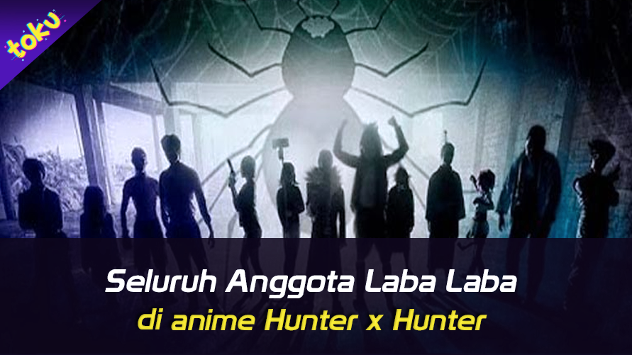 Seluruh Anggota Laba Laba di Anime Hunter x Hunter. Foto: Toku
