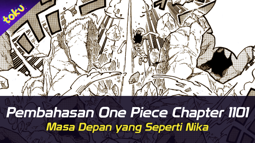 Pembahasan One Piece Chapter 1101 Masa Depan yang Seperti Nika!. Foto; Toku