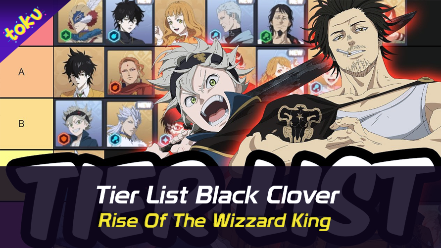 Tier List Black Clover Rise Of The Wizzard King. Foto: Toku