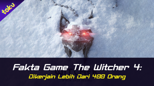 Fakta Game The Witcher 4: Dikerjakan Lebih dari 400 Orang. Foto: Toku