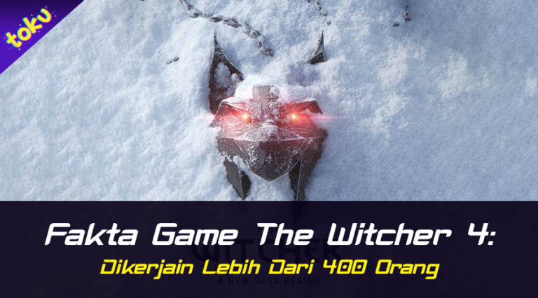 21 Fakta Game The Witcher 4: Dikerjakan Lebih dari 400 Orang. Foto: Toku