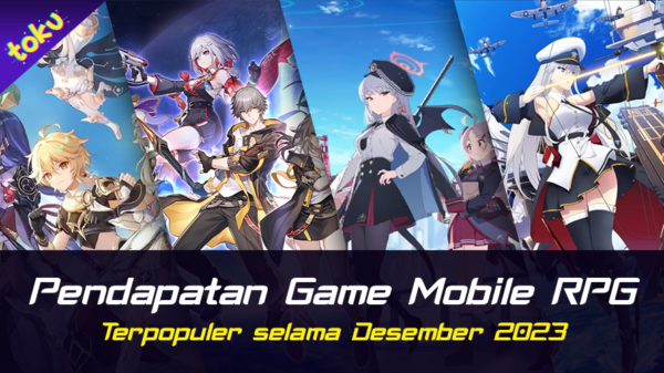 Pendapatan Game Mobile RPG Terpopuler Selama Desember 2023. Foto: Toku